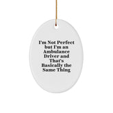 Ambulance Driver Gifts, Funny Quote, Oval Ornament, Gifts from Men, Gifts for Ambulance Driver Friends, Unique Christmas Unique Gifts for Ambulance Driver Lovers - Image 1